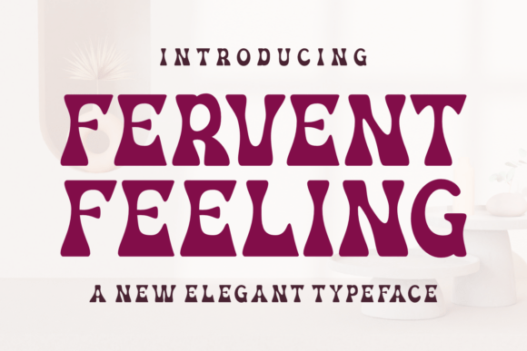 Fervent Feeling: The Typeface That Speaks With Passion and Polish